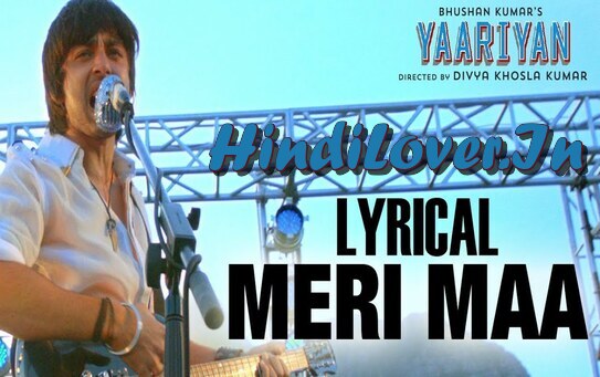 Meri Maa (Yaariyan) lyrics