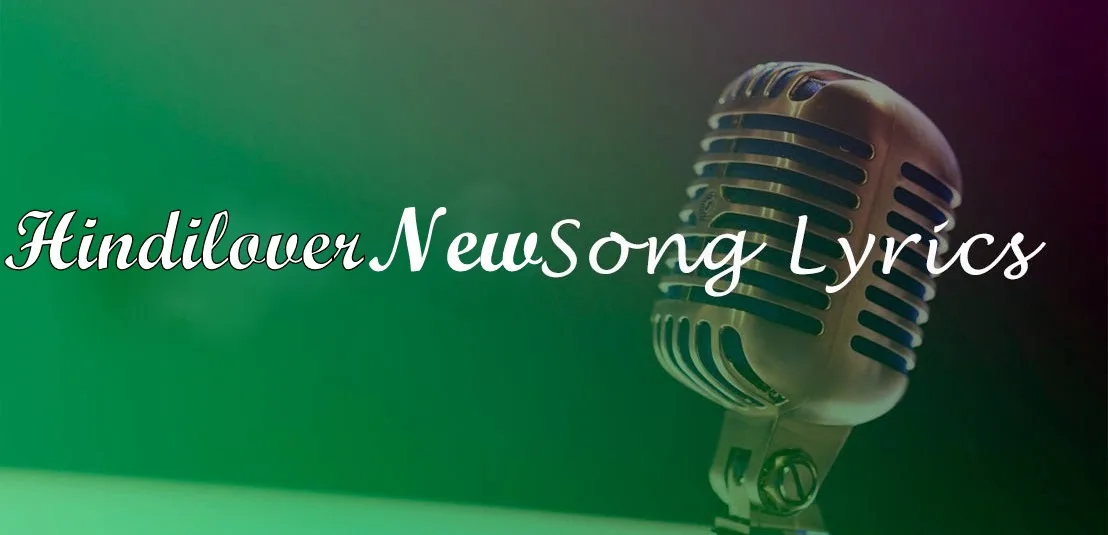 New Songs Lyrics Hindi